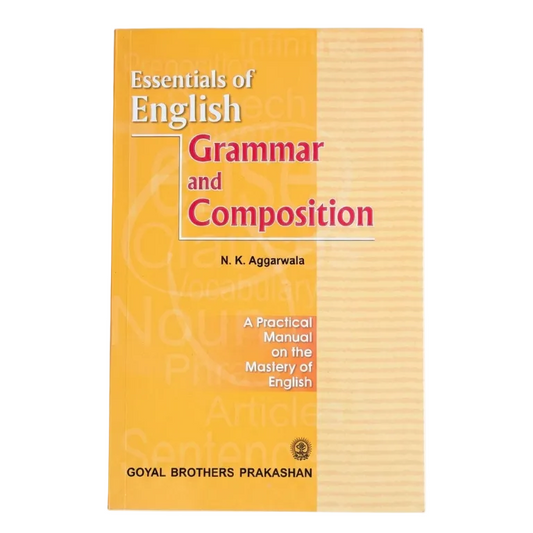 Essentials of English Grammar and Composition – A Practical Manual on the Mastery of English