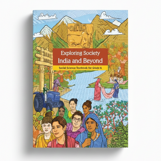 CLASS 6 EXPLORING SOCIETY INDIA AND BEYOND SOCIAL SCIENCE